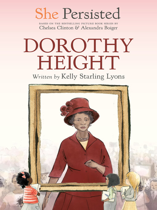 Title details for Dorothy Height by Kelly Starling Lyons - Available